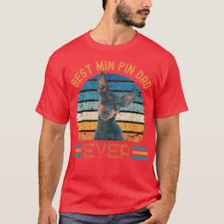 Best Min Pin Dad Ever Miniature Pinscher dog Fathe T-Shirt