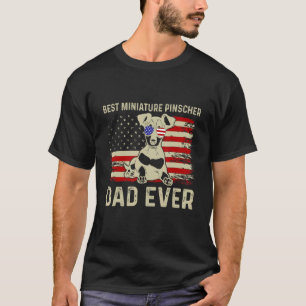 Best Miniature Pinscher Dad Fathers Day American 4 T-Shirt