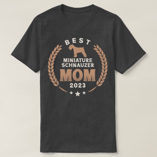 Best Miniature Schnauzer Mum 2023 Cute Schnauzer D T-Shirt (Design Front)