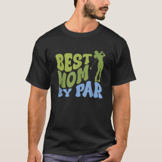 Best Mom by Par Golf Parents Matching Family T-Shirt
