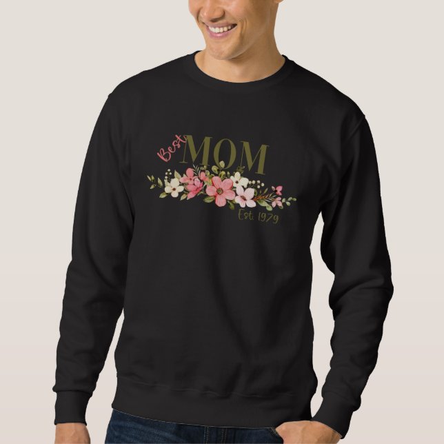 Best Mom Ever 1979 Mothers Day Present Mommy Ladie Sweatshirt (Front)