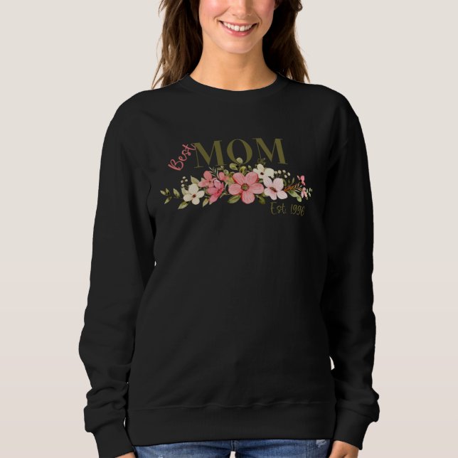 Best Mom Ever 1996  Mothers Day Present Mommy Ladi Sweatshirt (Front)