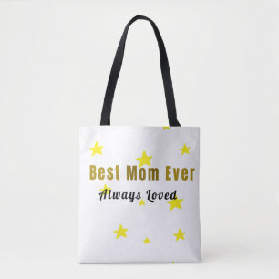 Best Mom Ever – Always Loved   Canvas Tote Bag for