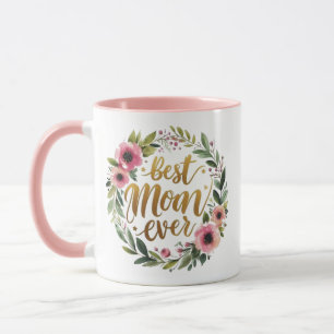 Best Mom Ever - best gift for mothers Mug