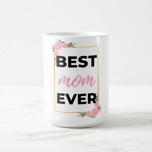 Best Mom Ever black Coffee Mug