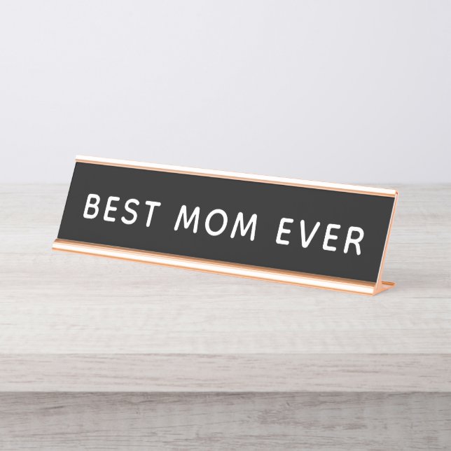Best Mom Ever Bold Modern Dark Desk Name Plate (Front)