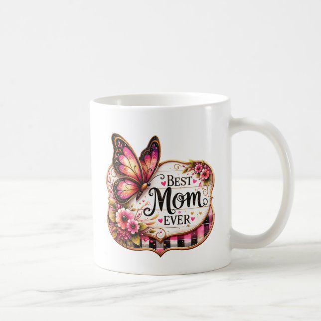 Best Mom EVER Coffee Mug (Right)