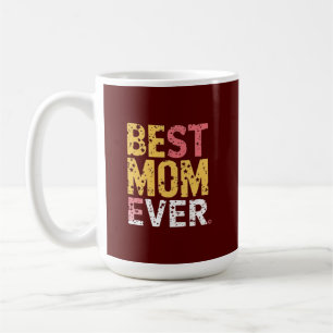 Best mom ever coffee mug