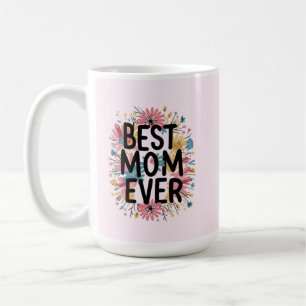 Best mom ever coffee mug