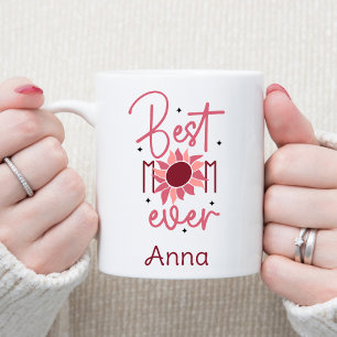 Best Mom Ever  Coffee Mug