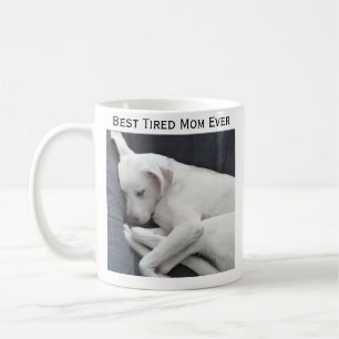 Best Mom Ever Cute Photo of Sleepy Tired Dog Coffee Mug