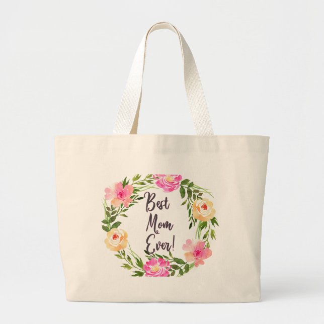 Best Mom Ever Floral! Large Tote Bag (Front)