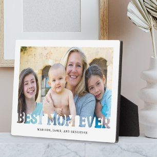 Best Mom Ever Gift Photo Plaque