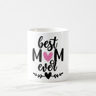 Best Mom Ever — Heartwarming Mother's Day Gift Mug