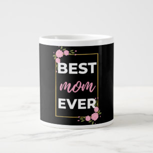 Best Mom Ever Large Coffee Mug