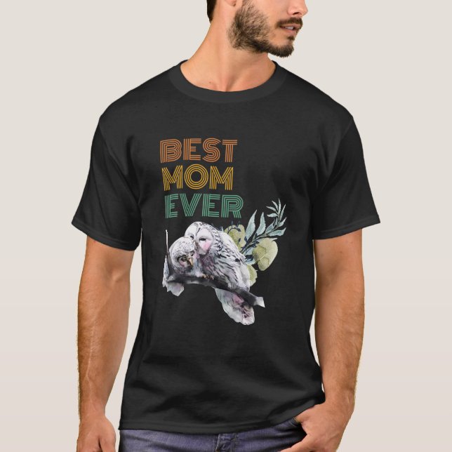 Best Mom Ever Mama Owl Cute Animal Mother's Day Gi T-Shirt (Front)