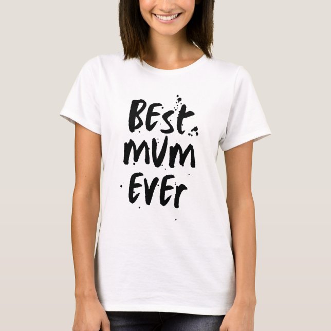Best Mom Ever Modern Simple Mother's Day T-Shirt (Front)