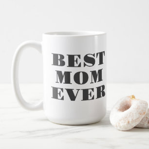 Best Mom Ever Modern Typography Mother's Day Gift Coffee Mug