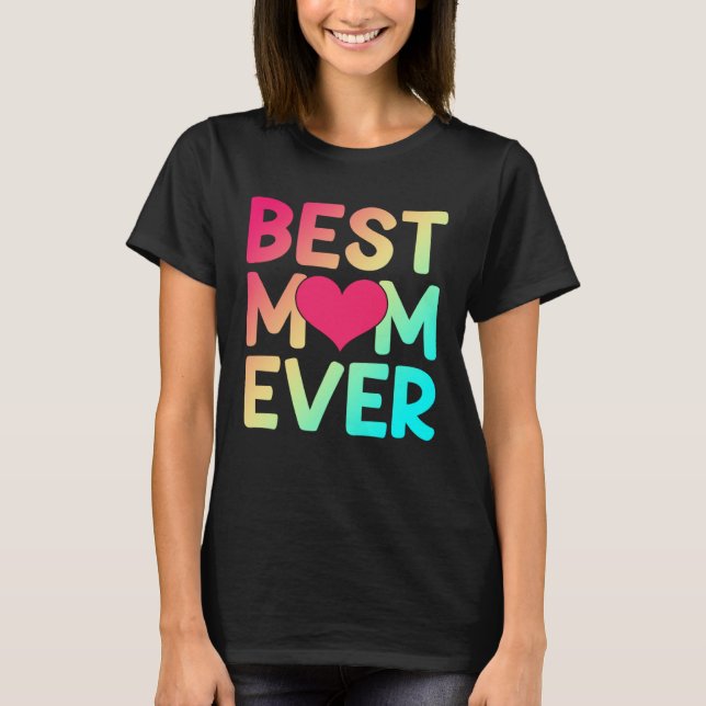 Best Mom Ever Mommy Mother Mama Grandma Happy Moth T-Shirt (Front)