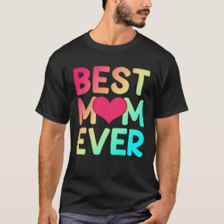 Best Mom Ever Mommy Mother Mama Grandma Happy Moth T-Shirt