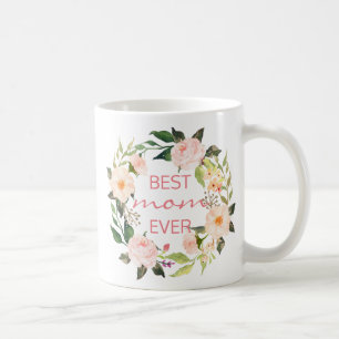 BEST MOM EVER/Mother's Day/Birthday/Floral Wreath3 Coffee Mug