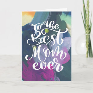 Best Mom Ever Painted Abstract Mother's Day Card