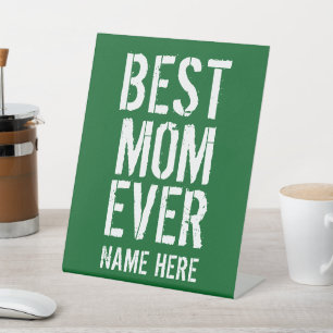 BEST MOM EVER PERSONALIZE PEDESTAL SIGN