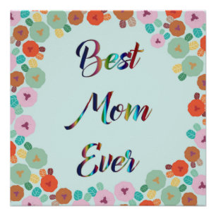 BEST MOM EVER POSTER