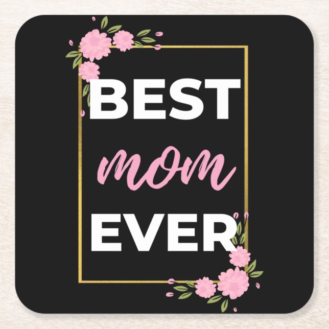 Best Mom Ever Square Paper Coaster (Front)