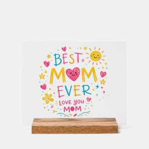Best Mom Ever T-Shirt Acrylic Sign