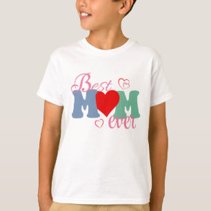 Best Mom Ever T-Shirt – Perfect Gift for Mother's 