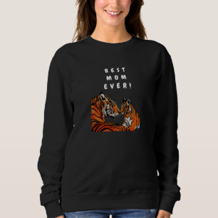 BEST MOM EVER, Tiger mum Sweatshirt