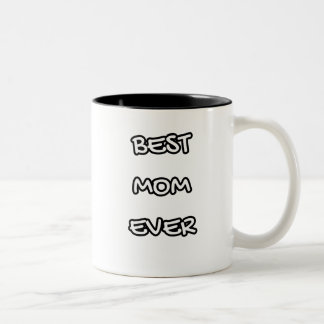 best mom ever Two-Tone coffee mug