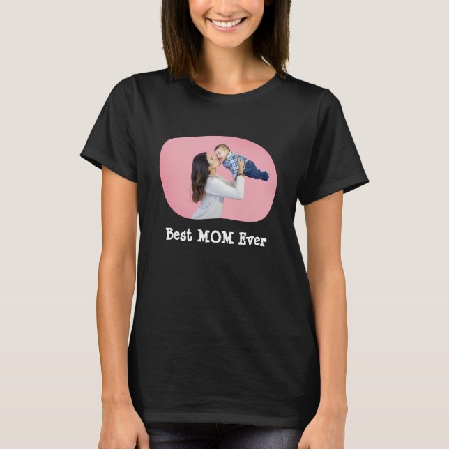 Best MOM Ever upload your horizontal family photo T-Shirt (Front)