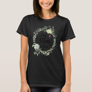 Best Mom Ever Women Flower Decor Mommy T-Shirt