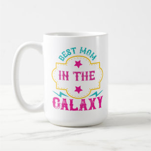 Best Mom in the Galaxy  Coffee Mug