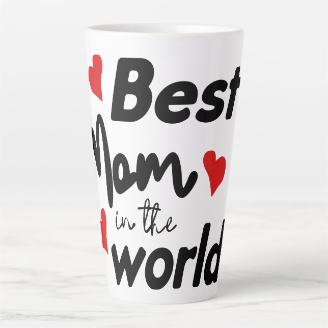 Best Mom In The World Mother's Day Latte Mug (Front)