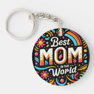 Best Mom in the World - Vibrant Floral & Rainbow Key Ring