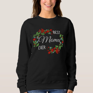 Best Moma Ever Mummy Mother s Day Flowers Sweatshirt