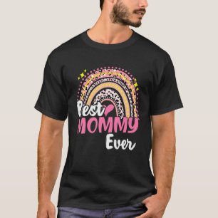 Best Mommy Ever Funny Pink Leopard Rainbow Mothers T-Shirt