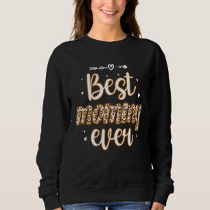 Best Mommy Ever Grandmother Appreciation Mother s  Sweatshirt