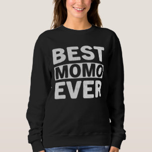 Best Momo Ever  Mothers Day Momo Sweatshirt