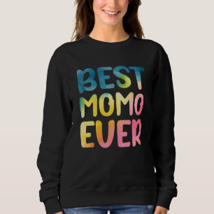 Best Momo Ever Mother's Day Momo Sweatshirt