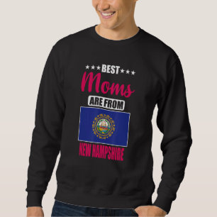 Best Moms are from New Hampshire Sweatshirt
