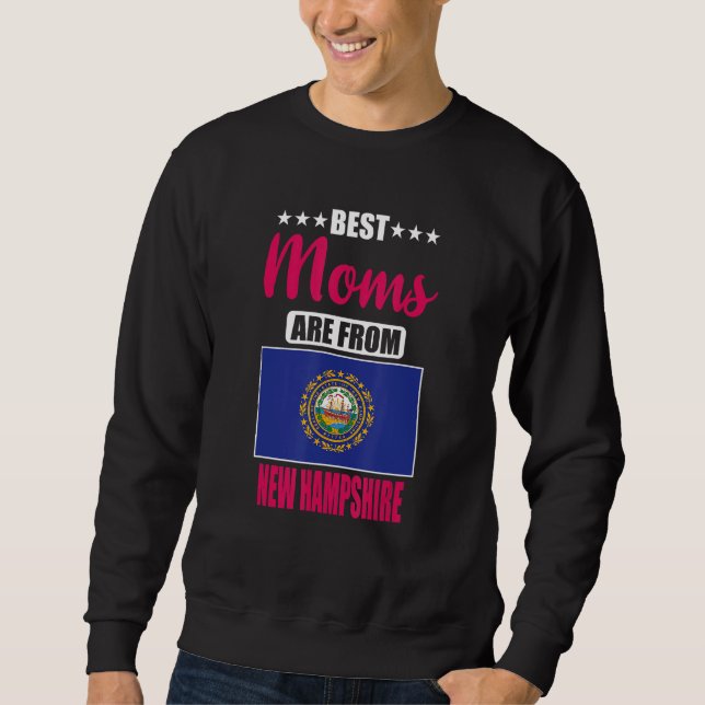 Best Moms are from New Hampshire Sweatshirt (Front)