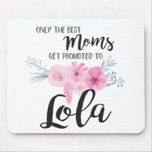 Best Moms Get Promoted to Lola Mouse Pad