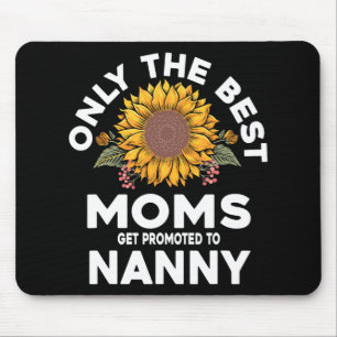Best Moms Get Promoted To Nanny Mothers Day  Mouse Pad