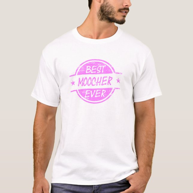 Best Moocher Ever Pink T-Shirt (Front)