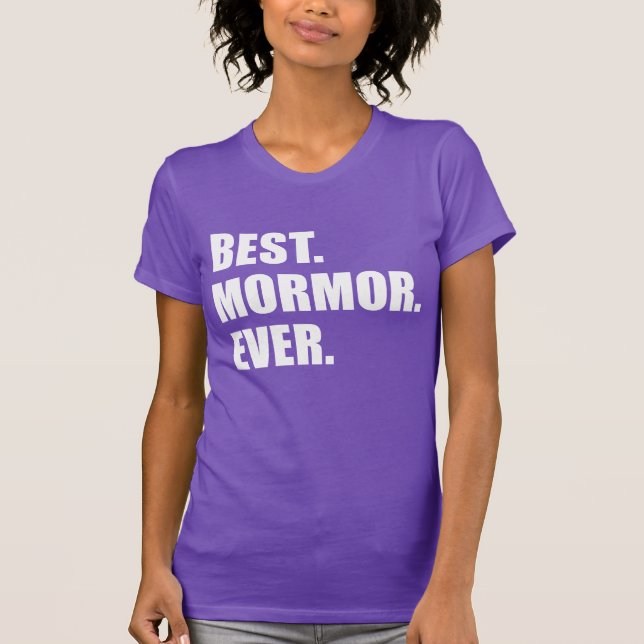 Best. Mormor. Ever. (ON DARK) T-Shirt (Front)