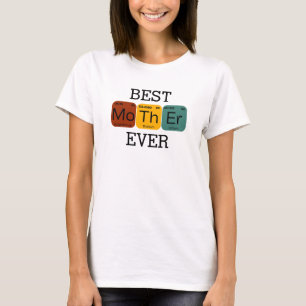 Best Mother Ever – 100% Pure Chemistry T-Shirt